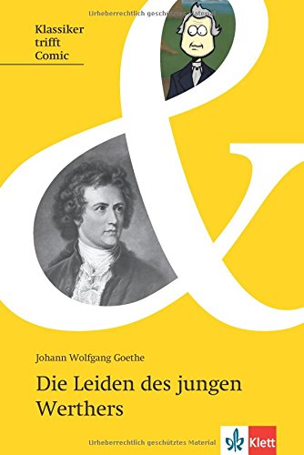 Die Leiden des jungen Werthers (Klassiker trifft Comic / Interesse wecken, Zugang erleichtern, Originaltext lesen)