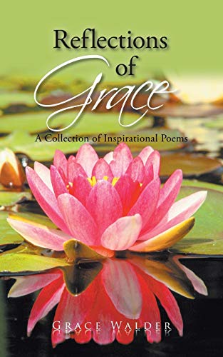 Reflections of Grace: A Collection of Inspirational Poems