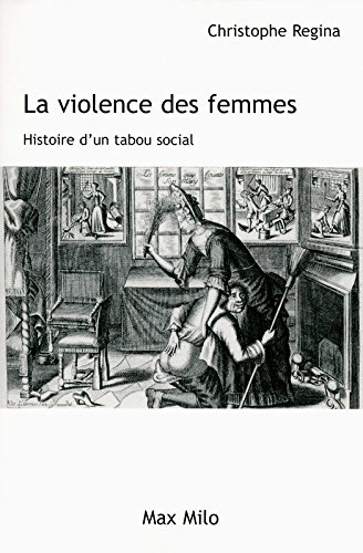 La Violence Des Femmes - Histoire D'un Tabou Social
