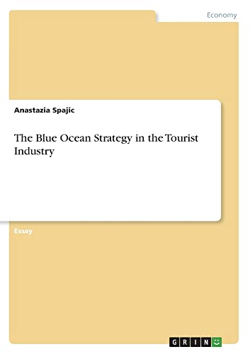The Blue Ocean Strategy in the Tourist Industry