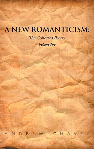 A New Romanticism: The Collected Poetry Volume Two