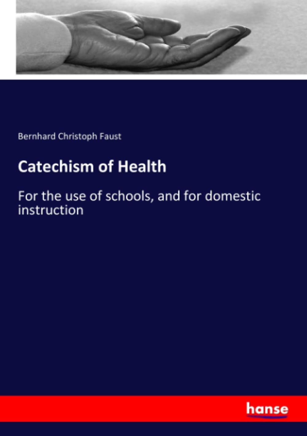 Catechism of Health: For the use of schools, and for domestic instruction
