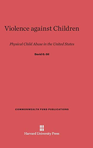 Violence against Children: Physical Child Abuse in the United States (Commonwealth Fund Publications, Band 126)