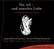 Du, ich - und zuweilen Liebe. Liebesgedichte und Musik: Gedichtauswahl mit Musik