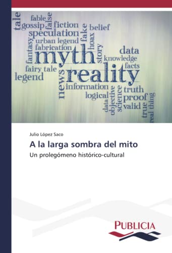 A la larga sombra del mito: Un prolegómeno histórico-cultural