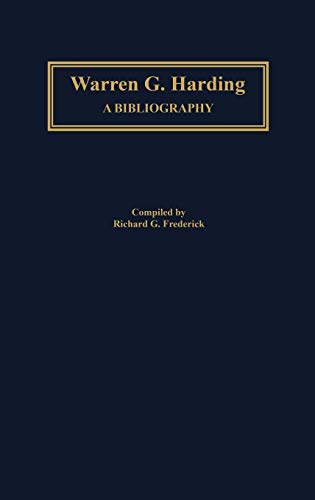 Warren G. Harding: A Bibliography (Bibliographies of the Presidents of the United States)
