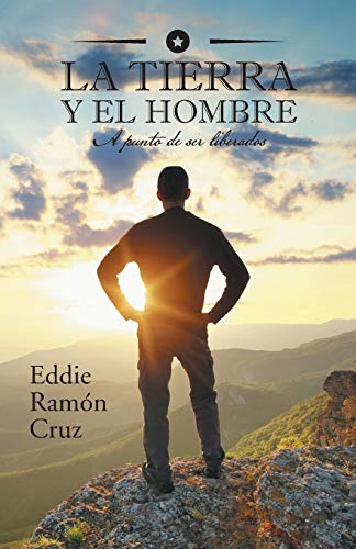 La Tierra Y El Hombre: A Punto de ser Liberados