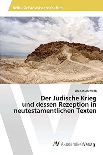 Der Jüdische Krieg und dessen Rezeption in neutestamentlichen Texten