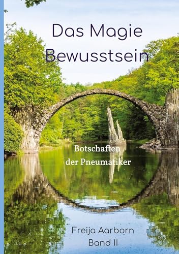 Das Magie Bewusstsein: Botschaften der Pneumatiker