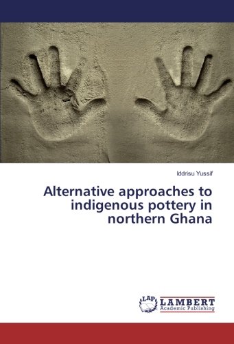 Alternative approaches to indigenous pottery in northern Ghana