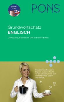 PONS Grundwortschatz Englisch: Umfassend, thematisch und mit vielen Extras