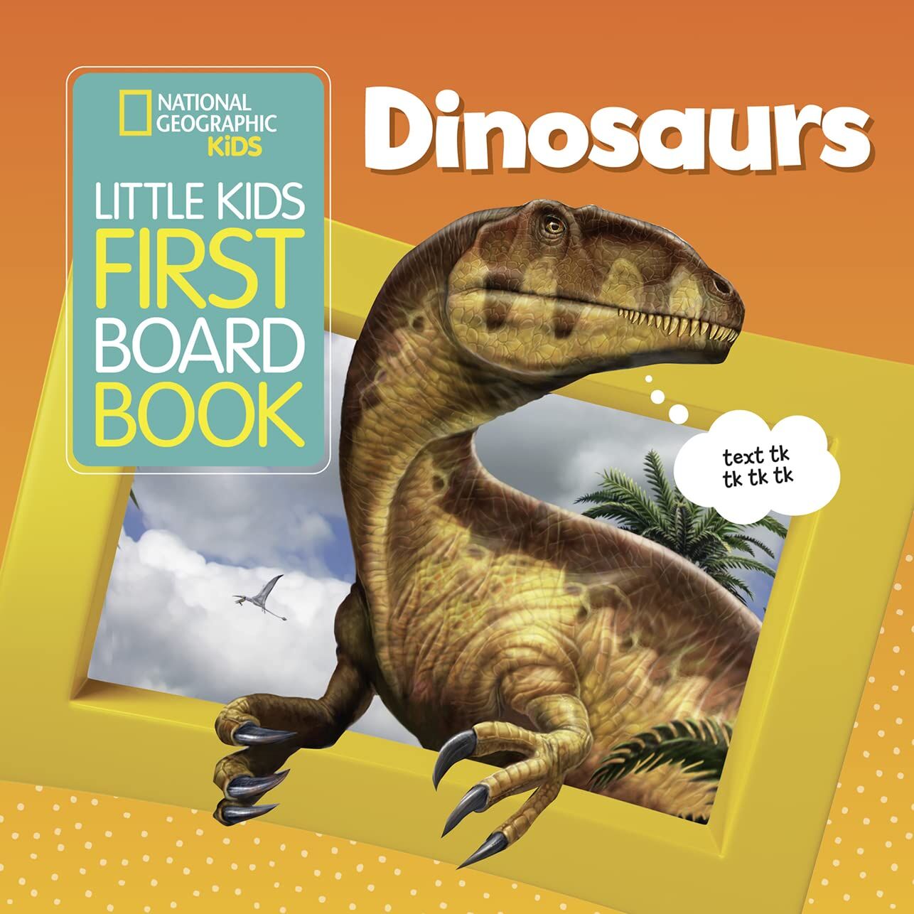 Musgrave, Ruth A. National Geographic Kids Little Kids First Board Book, Dinosaurs