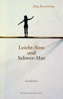 Leicht-Sinn und Schwer-Mut: Gedichte