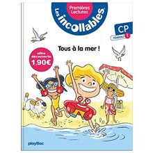 Les incollables : premières lectures. Vol. 1. A la mer ! : CP, niveau 1