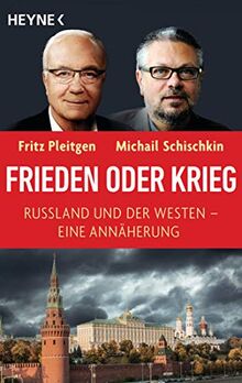 Frieden oder Krieg: Russland und der Westen – eine Annäherung