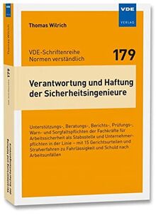 Verantwortung und Haftung der Sicherheitsingenieure: Unterstützungs-, Beratungs-, Berichts-, Prüfungs-, Warn- und Sorgfaltspflichten der Fachkräfte ... (VDE-Schriftenreihe – Normen verständlich)