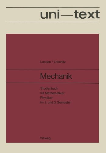 Mechanik: Studienbuch für Mathematiker, Physiker im 2. und 3. Semester Band I des Lehrbuches der Theoretischen Physik