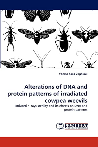 Alterations of DNA and protein patterns of irradiated cowpea weevils: Induced ᵞ- rays sterility and its effects on DNA and protein patterns: Induced ... and its effects on DNA and protein patterns