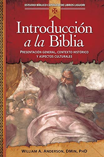 Introduccion a la Biblia: Presentacin General, Contexto Histrico y Aspectos Culturales (Estudio Biblico Catolico De Libros Liguori)