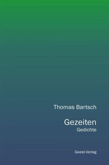 Gezeiten: Gedichte von Bartsch, Thomas | Buch | Zustand sehr gut