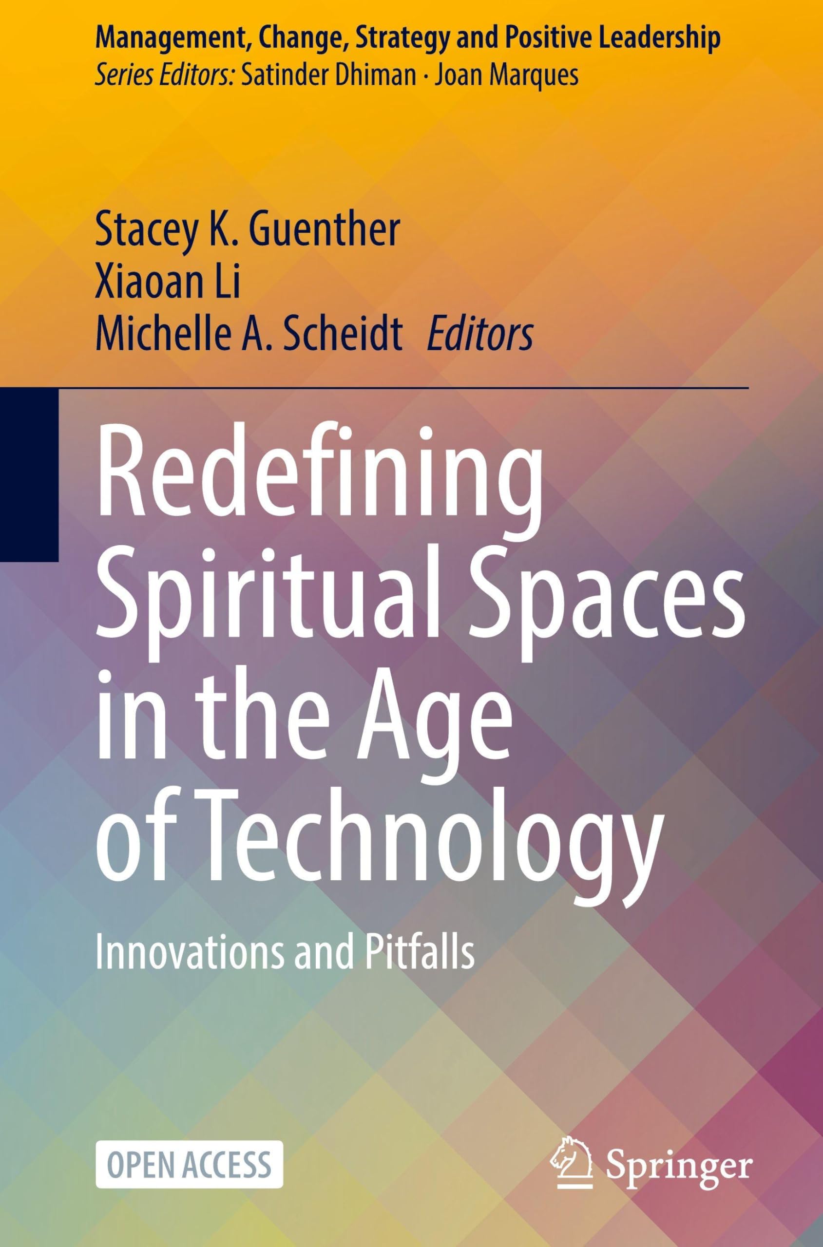 Redefining Spiritual Spaces in the Age of Technology: Innovations and Pitfalls (Management, Change, Strategy and Positive Leadership)