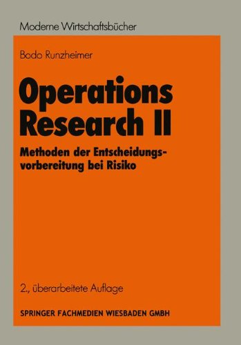 Operations Research II: Methoden der Entscheidungsvorbereitung bei Risiko (Moderne Wirtschaftsbücher / Betriebswirtschaftliche Grundlagen)