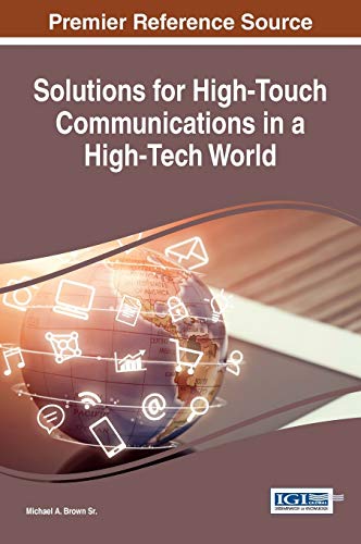 Solutions for High-Touch Communications in a High-Tech World (Advances in Human and Social Aspects of Technology)