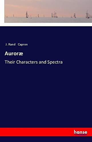 Auroræ: Their Characters and Spectra