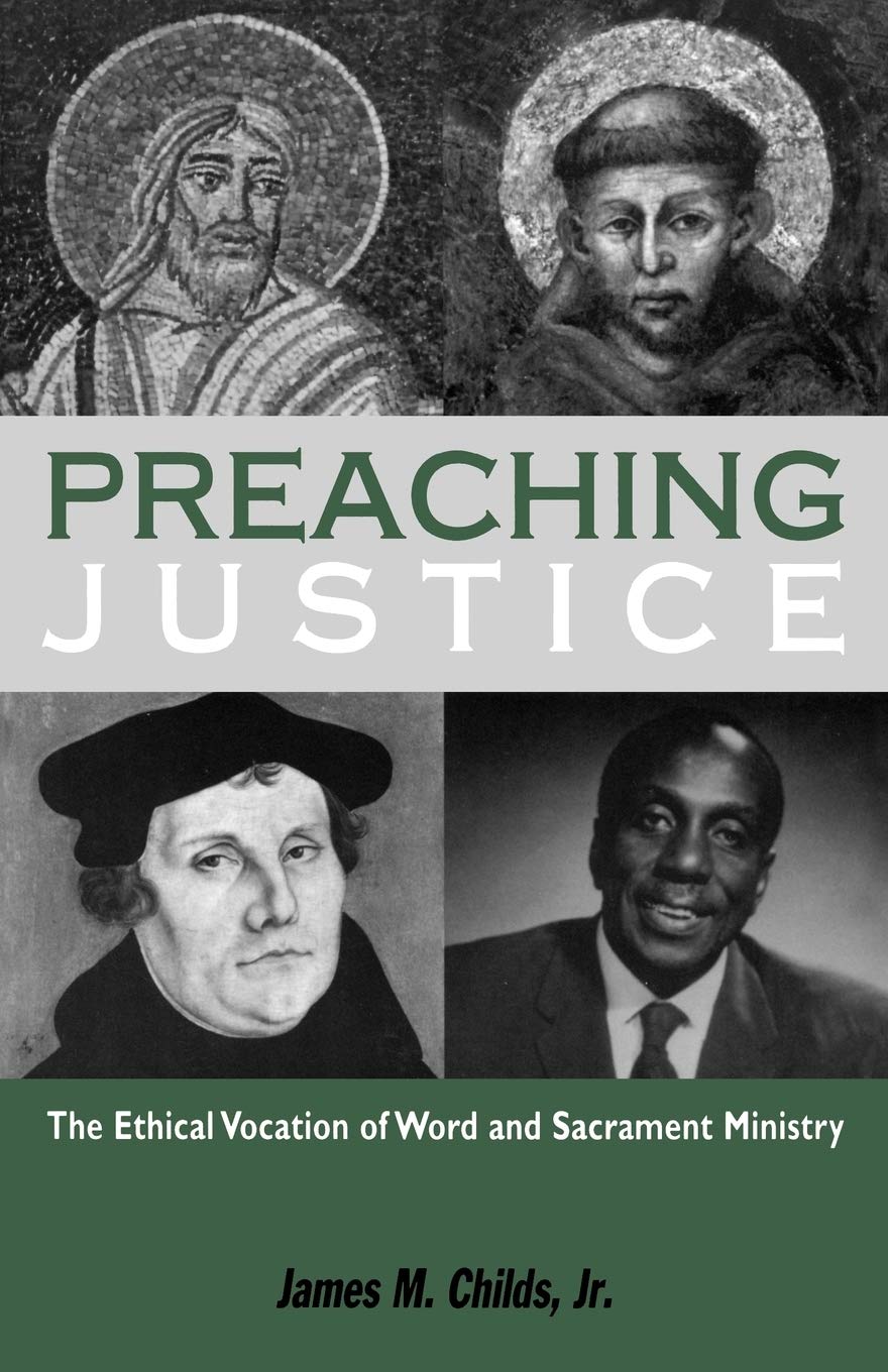 Preaching Justice: The Ethical Vocation of Word and Sacrament Ministry