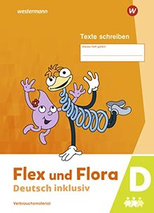 Flex und Flora / Flex und Flora - Deutsch inklusiv Ausgabe 2021: Deutsch inklusiv - Ausgabe 2021 / Heft Texte Schreiben inklusiv D