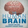 The Human Brain - Biology for Kids Children's Biology Books