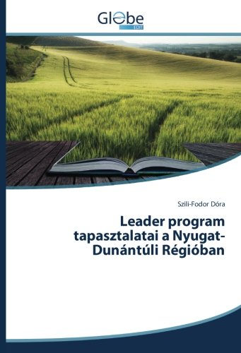 Leader program tapasztalatai a Nyugat-Dunántúli Régióban