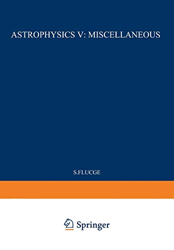 Astrophysics V: Miscellaneous / Astrophysik V: Verschiedenes (Handbuch der Physik Encyclopedia of Physics, 11 / 54)