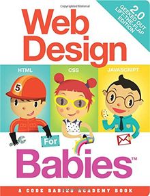 Web Design for Babies 2.0: Geeked Out Lift-The-Flap Edition