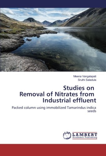 Studies on Removal of Nitrates from Industrial effluent: Packed column using immobilized Tamarindus indica seeds
