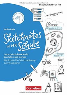 Sketchnotes in der Schule: Unterrichtsinhalte leicht darstellen und merken. Mit Schritt-für-Schritt-Anleitung zum Visualisieren. Buch