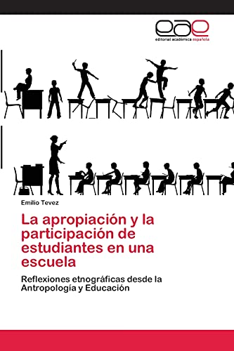 La apropiación y la participación de estudiantes en una escuela: Reflexiones etnográficas desde la Antropología y Educación
