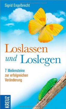 Loslassen und Loslegen: 7 Meilensteine zur erfolgreichen Veränderung