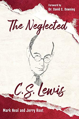 Neglected C.S. Lewis: Exploring the Riches of His Most Overlooked Books