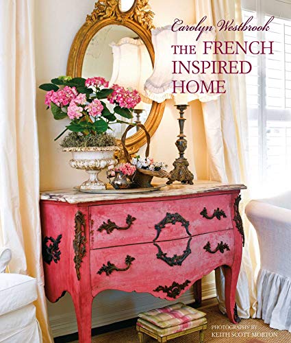 Carolyn Westbrook The French-Inspired Home - Neuware