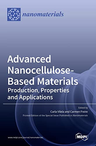 Advanced Nanocellulose-Based Materials: Production, Properties and Applications
