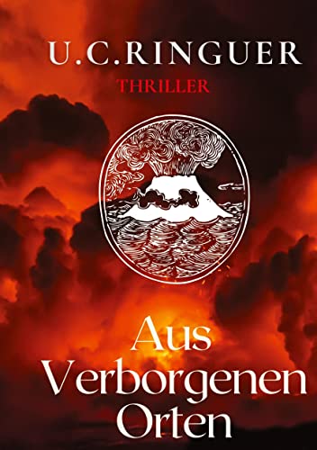 Aus verborgenen Orten: Ein atemberaubender Thriller über ein antikes Geheimnis unter der Lava des Vesuv.