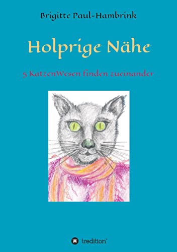 Holprige Nähe: 5 KatzenWesen finden zueinander
