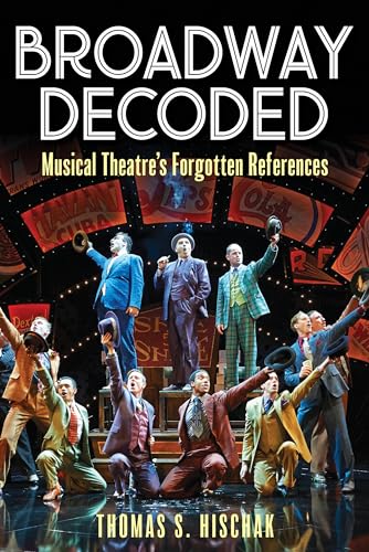 Broadway Decoded: Musical Theatre's Forgotten References