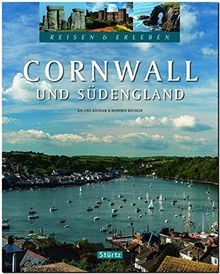 Reisen & Erleben CORNWALL und SÜDENGLAND - Ein Bildband mit über 150 Bildern auf 128 Seiten - STÜRTZ Verlag