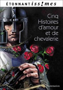 Cinq histoires d'amour et de chevalerie