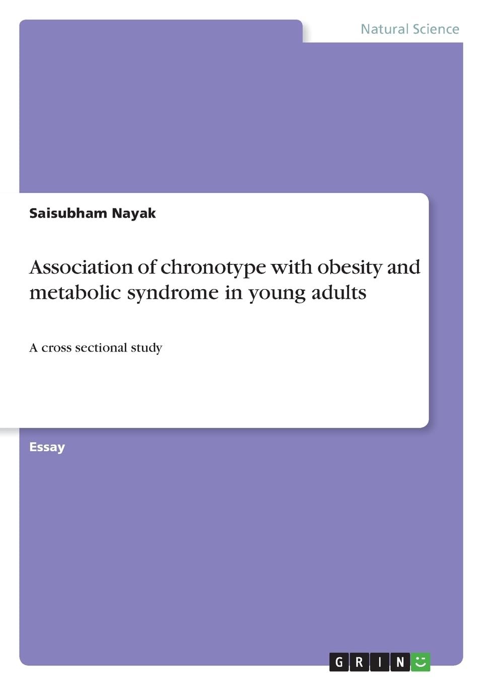 Association of chronotype with obesity and metabolic syndrome in young adults: A cross sectional study