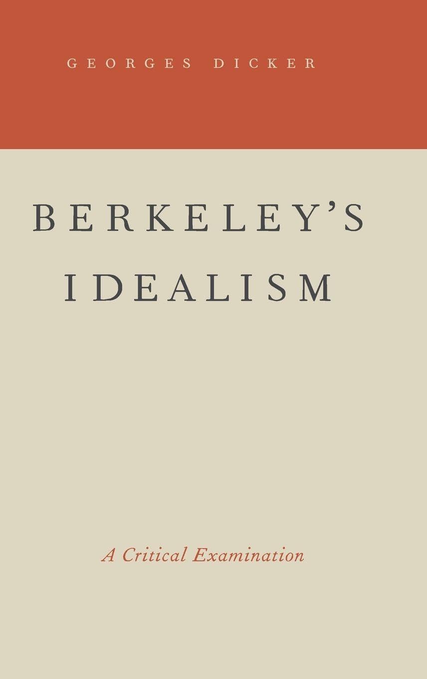Berkeley's Idealism: A Critical Examination