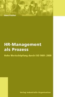 HR-Management als Prozess. Hohe Wertschöpfung durch ISO 9001:2000