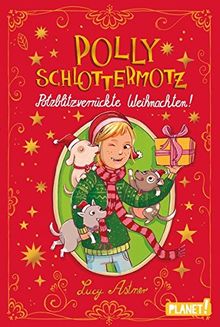 Polly Schlottermotz: Potzblitzverrückte Weihnachten!